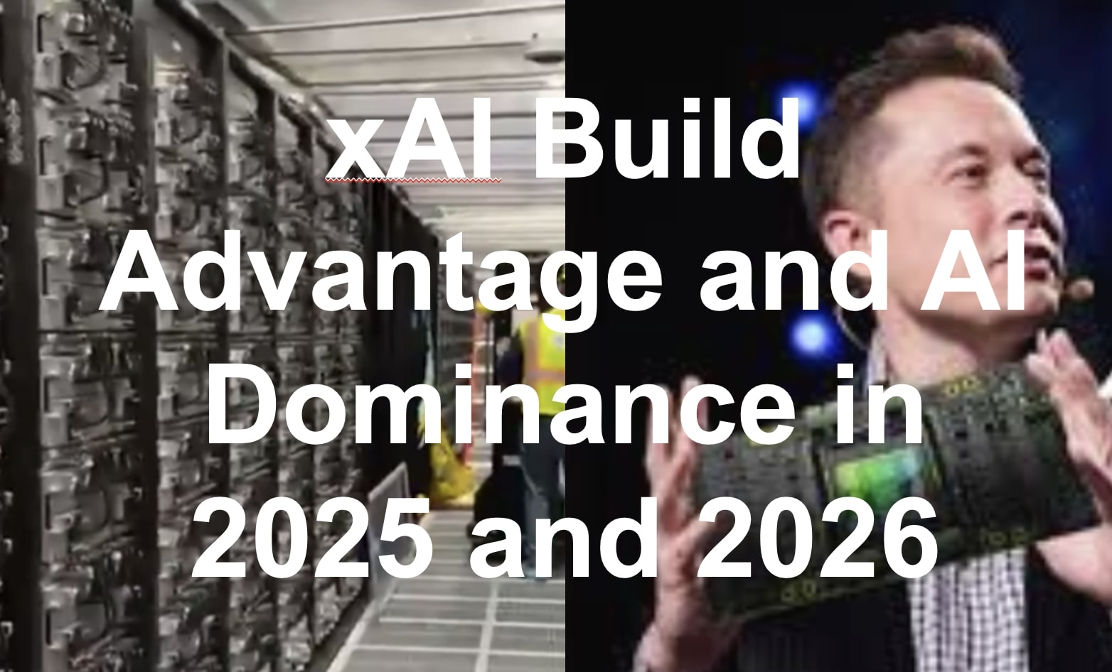 xAI 19 Day AI Builds Means 10-20X AI Training Lead Versus OpenAI in Late 2025