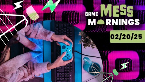 Game Mess Mornings 02/20/25